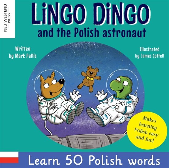 Cover for Mark Pallis · Lingo Dingo and the Polish astronaut: Laugh &amp; Learn 50 Polish words! (Learn polish for kids; Bilingual English Polish books for children; polish for kids; bilingual polish book; gift polish kids books; polish vocabulary for kids, bilingual polish book) (Taschenbuch) (2022)