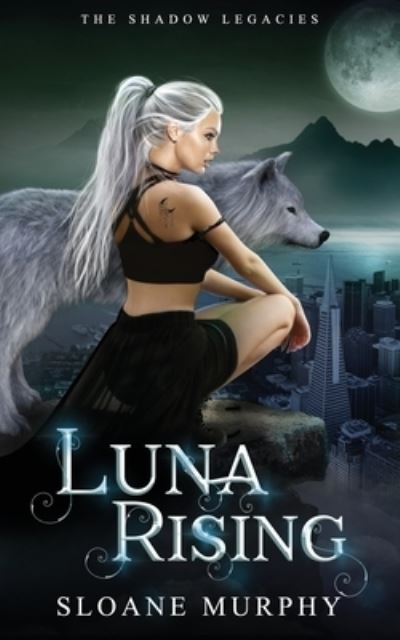 Cover for Sloane Murphy · Luna Rising (Paperback Book) (2021)