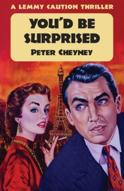 Cover for Peter Cheyney · You'd Be Surprised: A Lemmy Caution Thriller (Pocketbok) (2022)