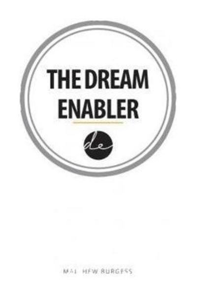 The Dream Enabler - Matthew Burgess - Książki - D&M Fancy Pastry - 9781925181951 - 12 października 2015