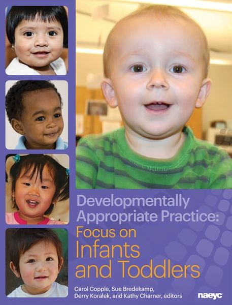 Cover for Carol Copple · Developmentally Appropriate Practice: Focus on Infants and Toddlers - DAP Focus Series (Paperback Book) (2013)