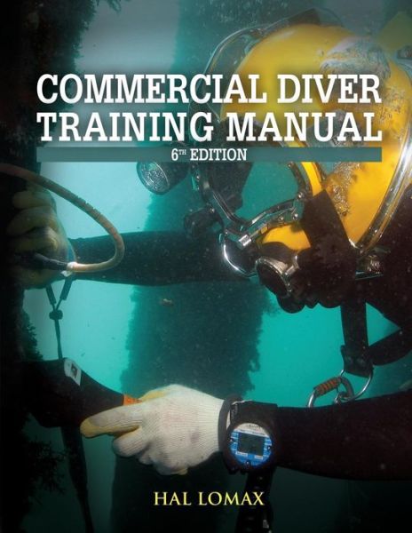 Cover for Hal Lomax · Commercial Diver Training Manual 6th Edition (Paperback Book) (2016)