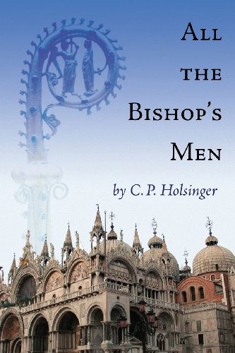 Cover for C P Holsinger · All the Bishop's Men (Pocketbok) (2013)