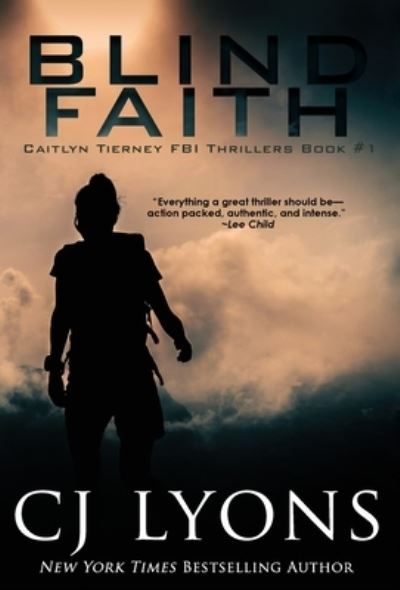 Cover for Cj Lyons · Blind Faith - Caitlyn Tierney FBI Thrillers (Hardcover Book) [3rd edition] (2021)