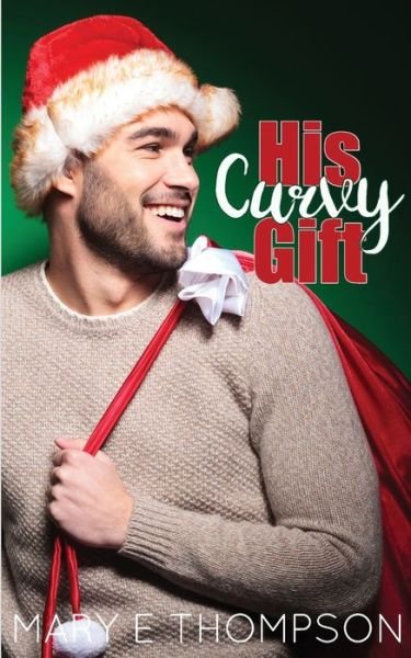 Cover for Mary E Thompson · His Curvy Gift (Pocketbok) (2020)