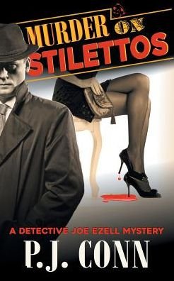 Cover for P J Conn · Murder on Stilettos (A Detective Joe Ezell Mystery, Book 4): Private Investigator Cozy Mystery - Detective Joe Ezell Mystery (Paperback Bog) (2018)