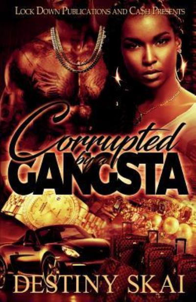 Cover for Destiny Skai · Corrupted by a Gangsta (Taschenbuch) (2018)