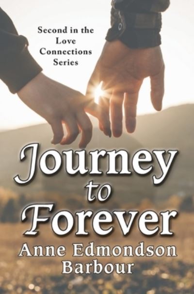 Journey to Forever - Anne Edmondson Barbour - Books - Mission Point Press - 9781950659951 - February 22, 2021