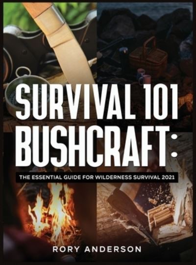 Cover for Rory Anderson · Survival 101 Bushcraft (Hardcover Book) (2020)