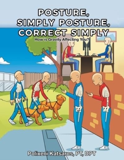 Cover for Polixeni Katsaros Pt Dpt · Posture, Simply Posture, Correct Simply (Pocketbok) (2021)