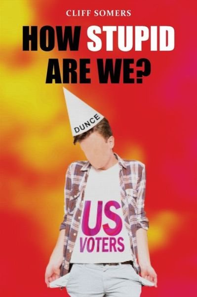 Cover for Cliff Somers · How Stupid Are We? (Book) (2022)