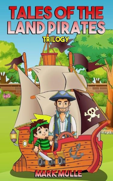 Cover for Mark Mulle · Tales of the Land Pirates Trilogy (Paperback Book) (2017)