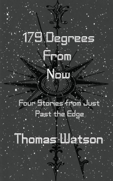 Cover for Thomas Watson · 179 Degrees From Now (Pocketbok) (2017)