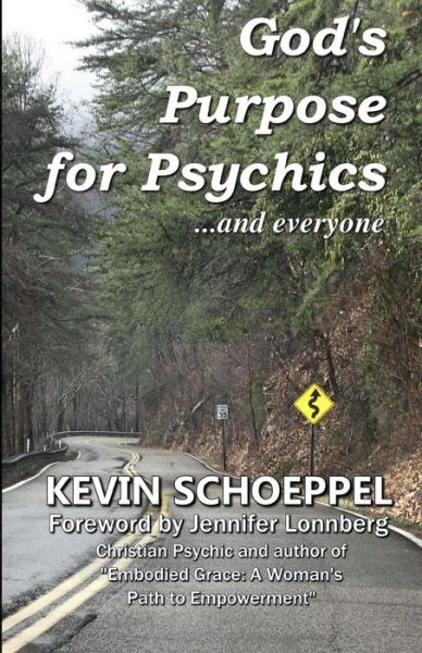 Cover for Kevin Schoeppel · God's Purpose for Psychics...and everyone (Paperback Book) (2017)