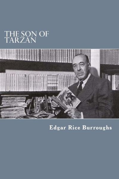 The son of Tarzan - Edgar Rice Burroughs - Książki - Createspace Independent Publishing Platf - 9781983431951 - 31 grudnia 2017