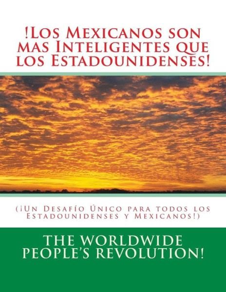 Cover for Worldwide People Revolution! · !Los Mexicanos son mas Inteligentes que los Estadounidenses! (Taschenbuch) (2018)
