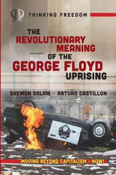 Cover for Shemon Salam · The Revolutionary Meaning Of The George Floyd Uprising (Paperback Bog) (2021)
