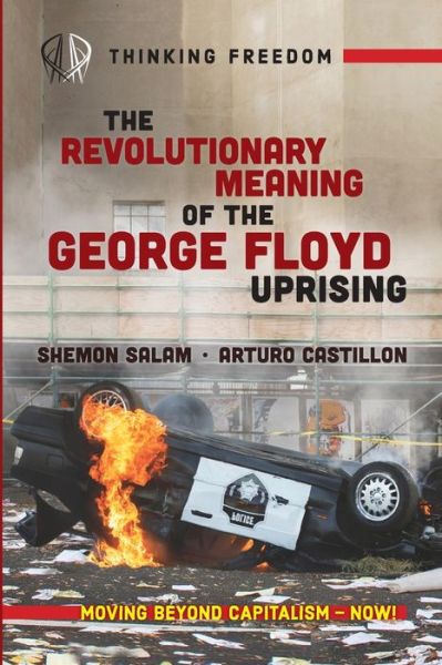 The Revolutionary Meaning Of The George Floyd Uprising - Shemon Salam - Livros - Daraja Press - 9781988832951 - 15 de fevereiro de 2021