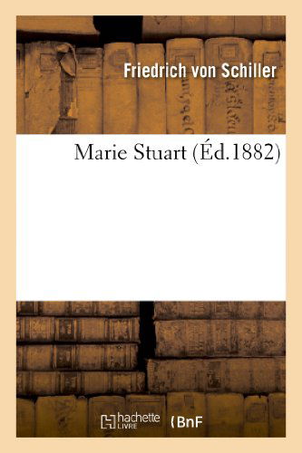 Cover for Von Schiller-f · Marie Stuart (Ed.1882) (Paperback Book) (2013)