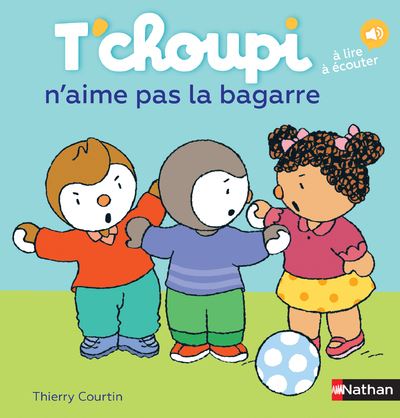 Cover for Thierry Courtin · T'choupi: T'choupi n'aime pas la bagarre (Hardcover Book) (2017)