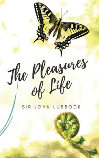 Cover for Sir John Lubbock · The Pleasures of Life (Gebundenes Buch) (2020)