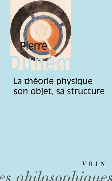 Cover for Pierre Duhem · La Theorie Physique: Son Objet Sa Structure (Bibliotheque Des Textes Philosophiques) (French Edition) (Paperback Book) [French edition] (2007)