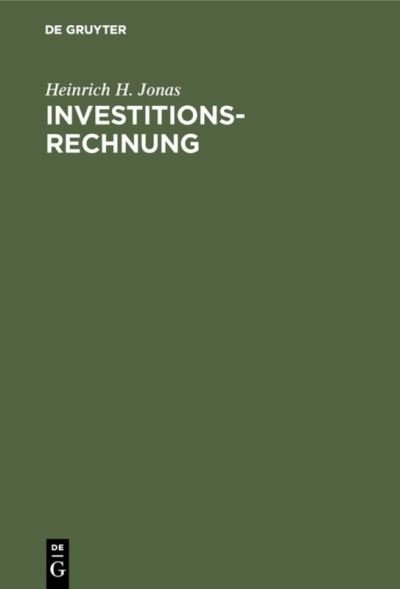 Investitionsrechnung - Jonas - Books -  - 9783110008951 - September 1, 1964