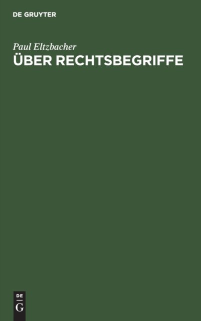 Cover for Paul Eltzbacher · Ber Rechtsbegriffe (Gebundenes Buch) (1901)