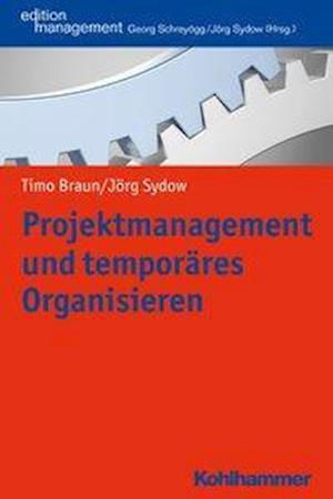 Projektmanagement und temporäres - Braun - Książki -  - 9783170325951 - 31 lipca 2019