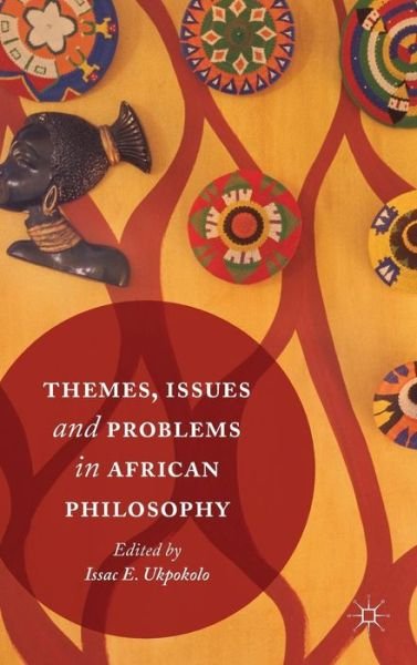 Themes, Issues and Problems in African Philosophy -  - Kirjat - Springer International Publishing AG - 9783319407951 - perjantai 10. helmikuuta 2017