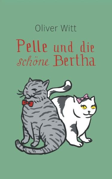 Cover for Witt · Pelle und die schöne Bertha (Book) (2020)