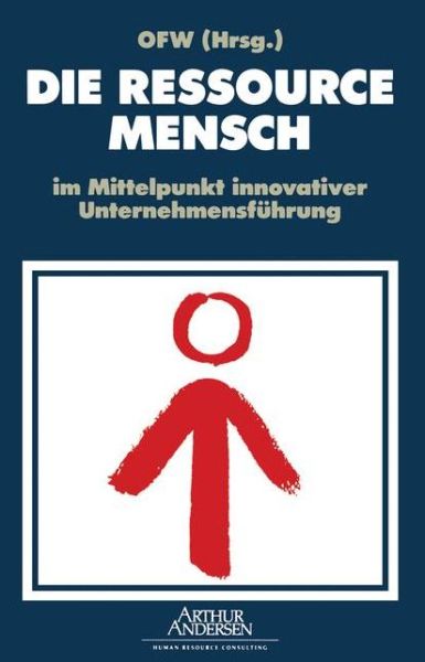 Cover for Ofw Organisationsforum Wirtschaftskongress E V · Die Ressource Mensch Im Mittelpunkt Innovativer Unternehmensfuhrung (Paperback Book) [Softcover Reprint of the Original 1st 1993 edition] (1993)