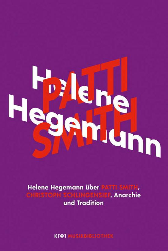 Helene Hegemann über Patti Smith, Christoph Schlingensief, Anarchie und Tradition - Helene Hegemann - Books - Kiepenheuer & Witsch GmbH - 9783462053951 - October 7, 2021