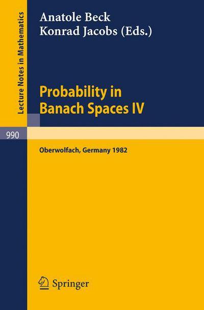 Cover for A Beck · Probability in Banach Spaces Iv: Proceedings of the Seminar Held in Oberwolfach, Frg, July 1982 - Lecture Notes in Mathematics (Paperback Book) (1983)