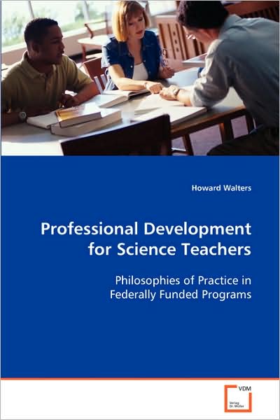 Cover for Howard Walters · Professional Development for Science Teachers: Philosophies of Practice in Federally Funded Programs (Paperback Book) (2008)