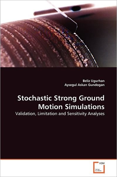 Cover for Aysegul Askan Gundogan · Stochastic Strong Ground Motion Simulations: Validation, Limitation and Sensitivity Analyses (Pocketbok) (2011)
