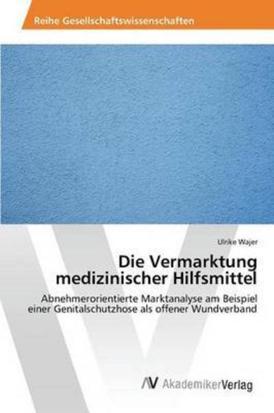 Cover for Wajer · Die Vermarktung medizinischer Hil (Book) (2015)
