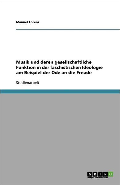 Musik und deren gesellschaftlich - Lorenz - Książki -  - 9783640550951 - 4 marca 2010