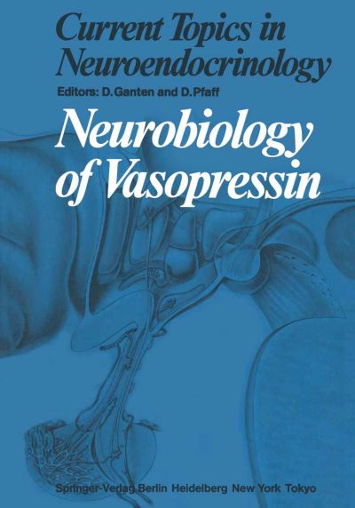 Cover for D Ganten · Neurobiology of Vasopressin - Current Topics in Neuroendocrinology (Paperback Book) [Softcover reprint of the original 1st ed. 1985 edition] (2012)