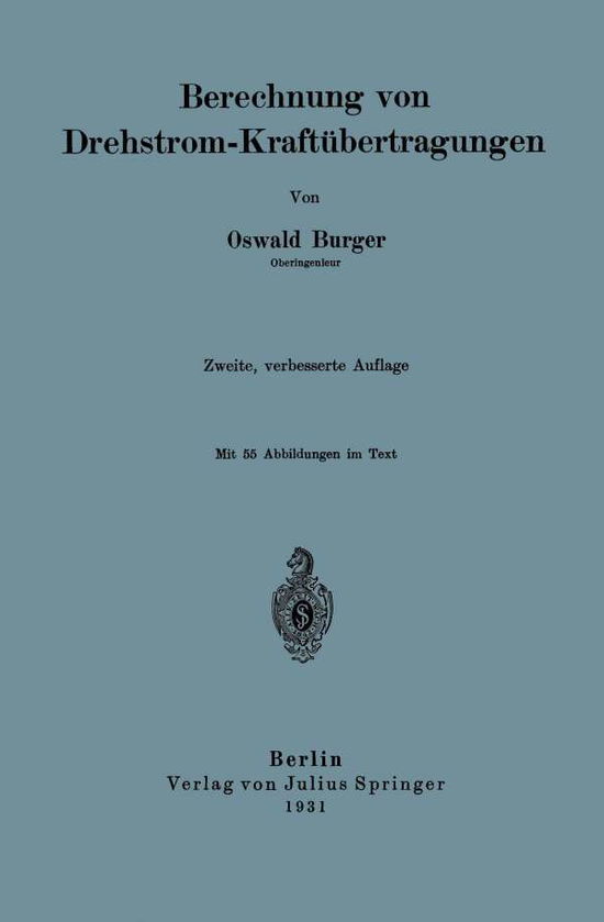 Cover for Oswald Burger · Berechnung Von Drehstrom-Kraftubertragungen (Paperback Book) [2nd 2. Aufl. 1931 edition] (1931)