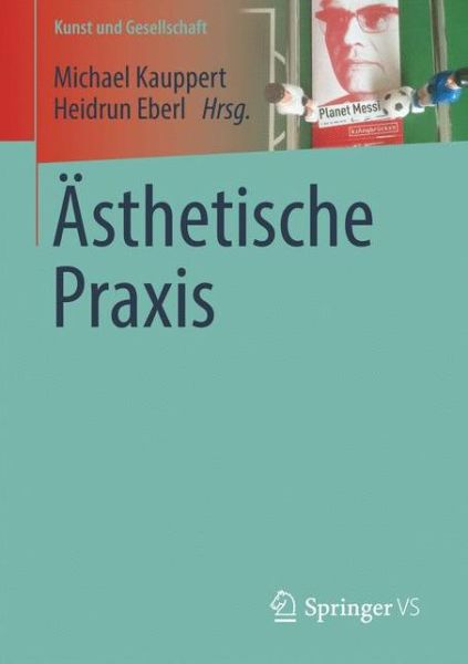 Cover for AEsthetische Praxis - Kunst Und Gesellschaft (Paperback Book) [1. Aufl. 2016 edition] (2016)