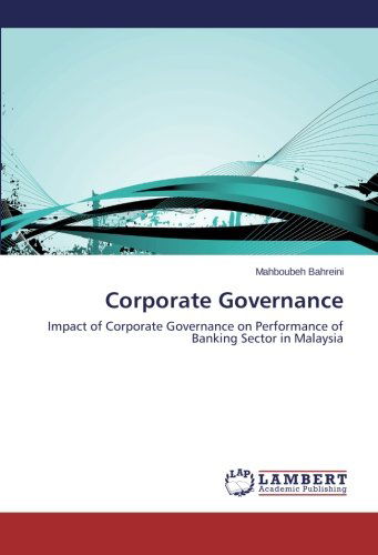 Cover for Mahboubeh Bahreini · Corporate Governance: Impact of Corporate Governance on Performance of Banking Sector in Malaysia (Paperback Book) (2014)