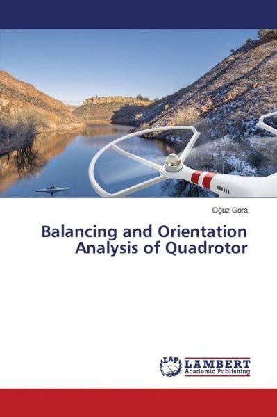 Cover for Gora O Uz · Balancing and Orientation Analysis of Quadrotor (Taschenbuch) (2015)