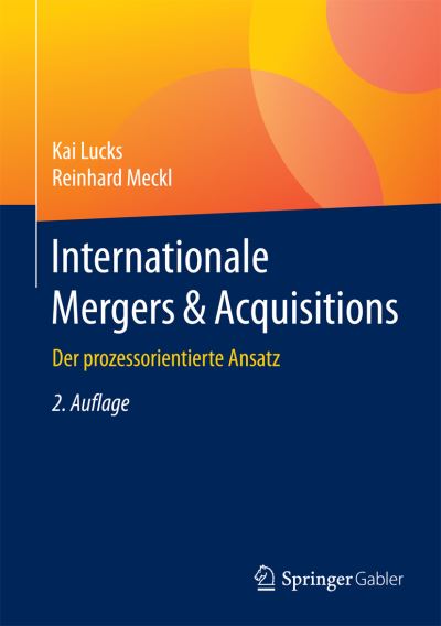 Cover for Kai Lucks · Internationale Mergers &amp; Acquisitions: Der prozessorientierte Ansatz (Hardcover Book) (2015)