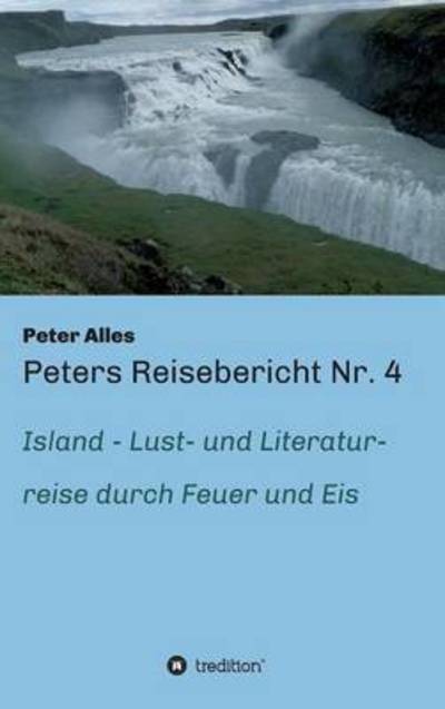 Cover for Peter Alles · Peters Reisebericht Nr. 4 (Hardcover Book) (2015)