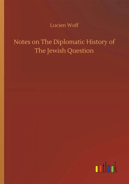 Cover for Wolf · Notes on The Diplomatic History of (Buch) (2018)
