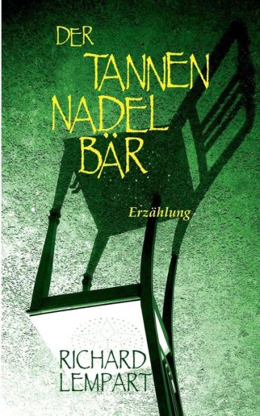 Cover for Richard Lempart · Der Tannennadelbar (Paperback Book) (2015)