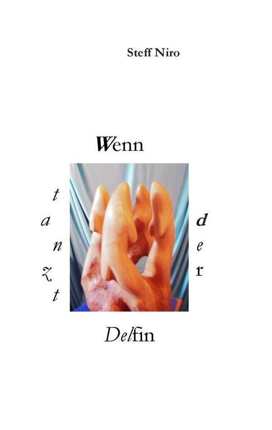 Cover for Steff Niro · Wenn Der Delfin Tanzt (Paperback Book) [German edition] (2014)