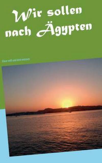 Cover for Zacharias · Wir sollen nach Ägypten (Buch) (2015)