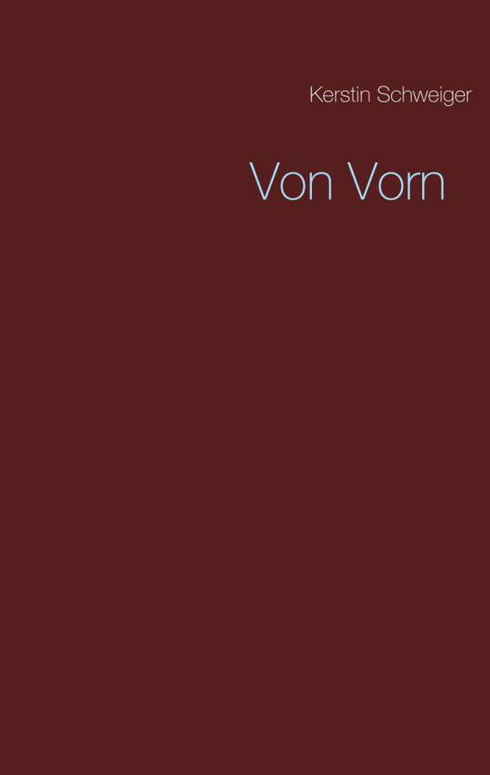 Cover for Kerstin Schweiger · Von Vorn (Paperback Book) (2020)